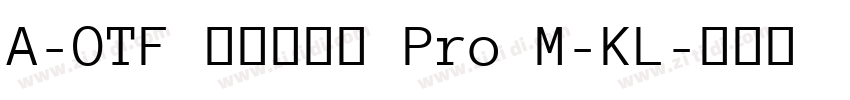 A-OTF リュウミン Pro M-KL字体转换